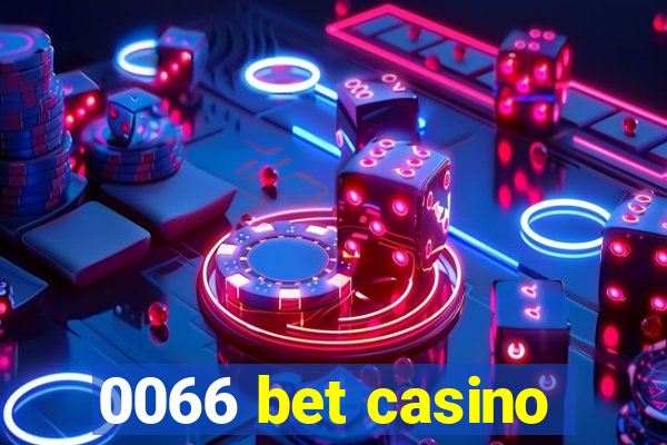 0066 bet casino